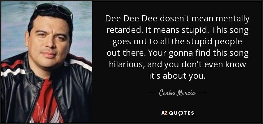 Dee Dee Dee is a song about people who do stupid things.